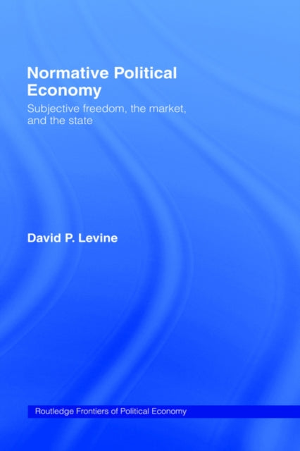 Book cover of: Normative Political Economy. By: David P. Levine