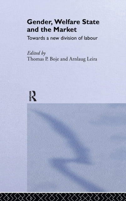 Book cover of: Gender, Welfare State and the Market. By: Thomas P. Boje