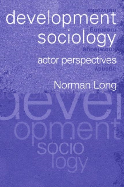 Book cover of: Development Sociology. By: Norman Long