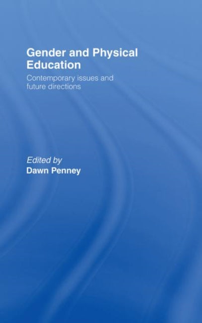 Book cover of: Gender and Physical Education. By: Dawn Penney