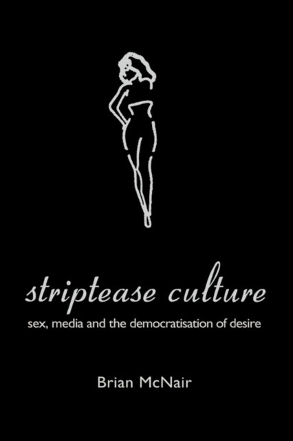 Book cover of: Striptease Culture. By: Brian McNair