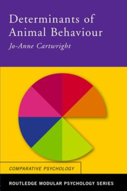 Book cover of: Determinants of Animal Behaviour. By: Jo A Cartwright