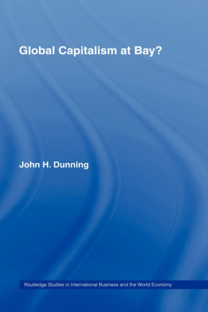 Book cover of: Global Capitalism at Bay. By: John Dunning