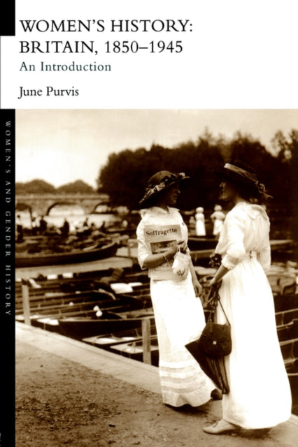 Book cover of: Women's History: Britain, 1850-1945. By: June Purvis