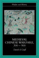 Book cover of: Medieval Chinese Warfare 300-900. By: David Graff         