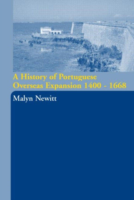 Book cover of: History of Portuguese Overseas Expansion 1400-1668