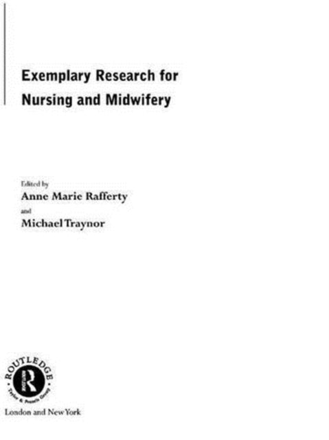 Book cover of: Exemplary Research For Nursing And Midwifery. By: Anne Rafferty