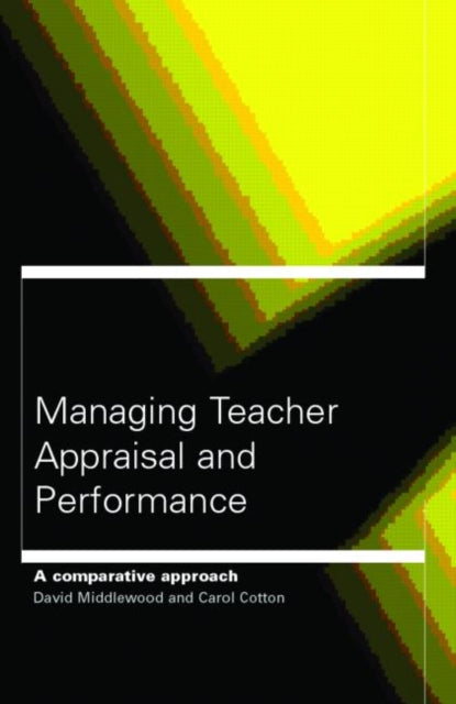 Book cover of: Managing Teacher Appraisal and Performance. By: D. Middlewood