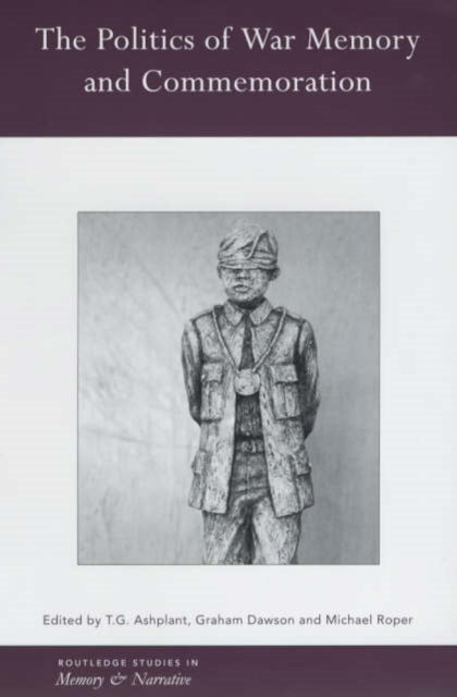 Book cover of: Politics of War Memory and Commemoration