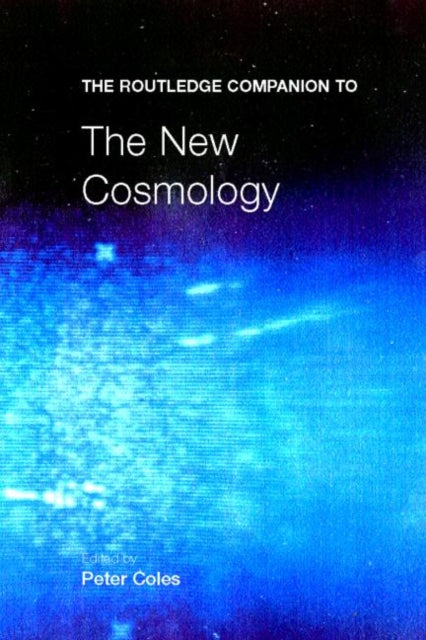 Book cover of: Routledge Companion to the New Cosmology. By: Peter Coles