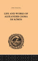 Book cover of: Life and Works of Alexander Csoma De Koros. By: Theodore Duka