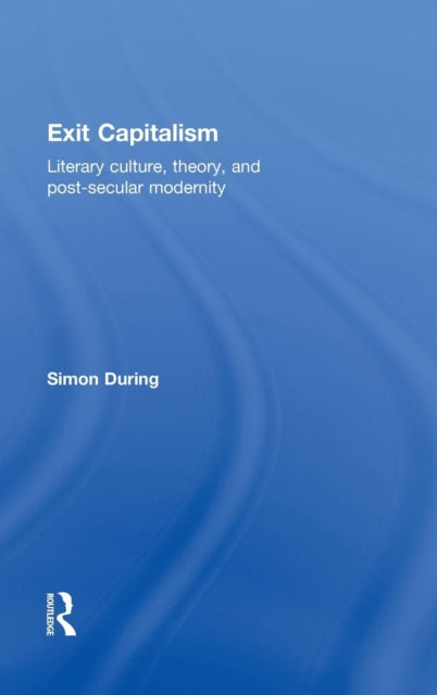 Book cover of: Exit Capitalism. By: Simon During
