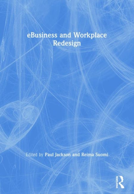 Book cover of: eBusiness and Workplace Redesign. By: Paul Jackson
