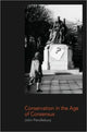 Book cover of: Conservation in the Age of Consensus. By: John Pendlebury, John R. Pendlebury