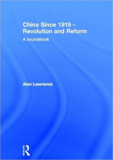 Book cover of: China Since 1919 - Revolution and Reform. By: Alan Lawrance