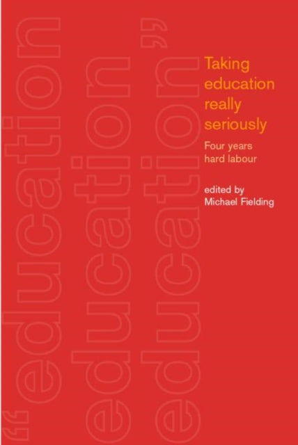 Book cover of: Taking Education Really Seriously. By: M. Fielding