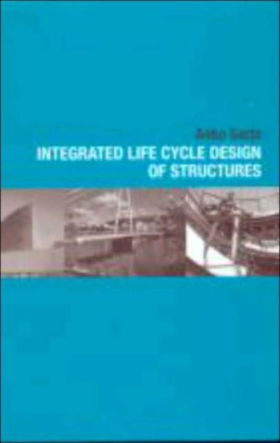Book cover of: Integrated Life Cycle Design of Structures