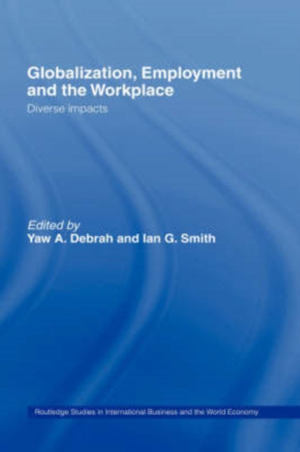 Book cover of: Globalization, Employment and the Workplace. By: Yaw A. Debrah