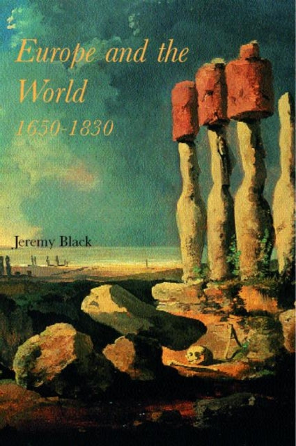 Book cover of: Europe and the World, 1650-1830
