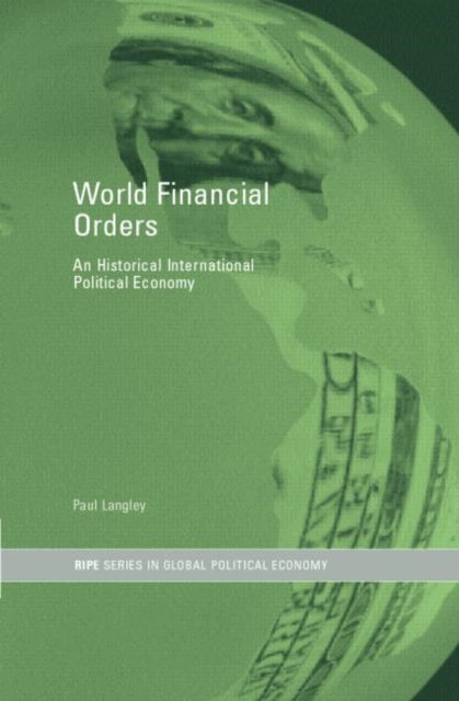 Book cover of: World Financial Orders. By: Paul Langley