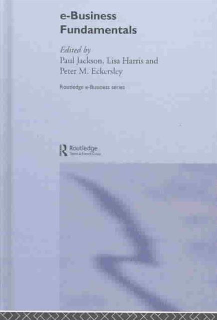 Book cover of: e-Business Fundamentals. By: Paul Jackson