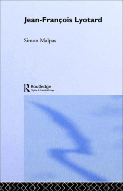 Book cover of: Jean-Francois Lyotard. By: Simon Malpas