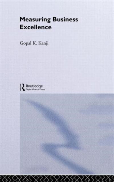 Book cover of: Measuring Business Excellence. By: Gopal A. Kanji