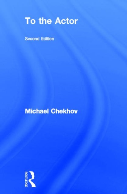 Book cover of: To the Actor. By: Michael Chekhov