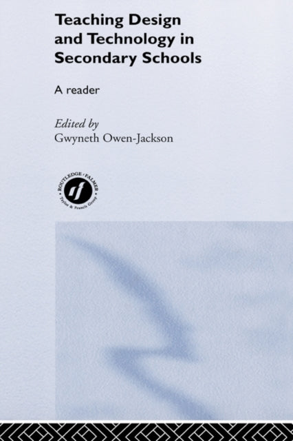 Book cover of: Teaching Design and Technology in Secondary Schools. By: Owen-Jackson