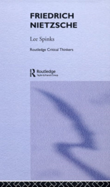 Book cover of: Friedrich Nietzsche. By: Lee Spinks