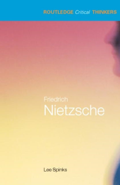 Book cover of: Friedrich Nietzsche. By: Lee Spinks