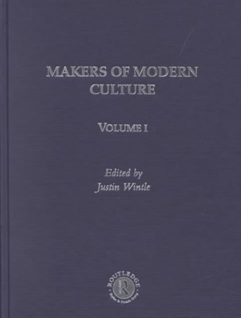 Book cover of: Makers of Modern Culture. By: Justin Wintle