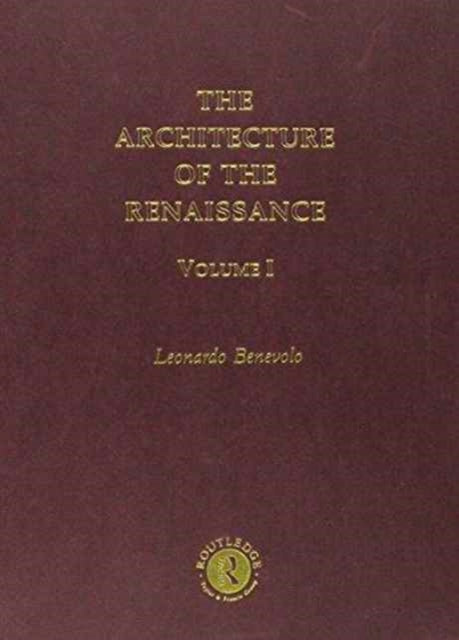 Book cover of: Architecture of the Renaissance. By: Leonar Benevolo