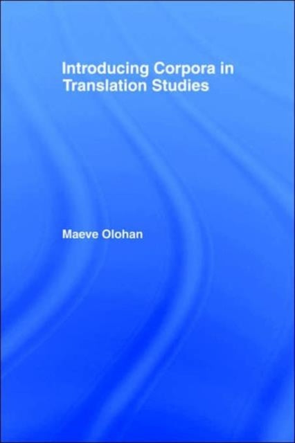 Book cover of: Introducing Corpora in Translation Studies
