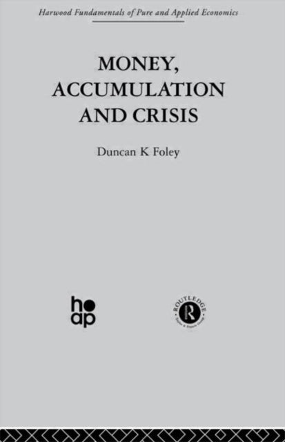 Book cover of: Money, Accumulation and Crisis. By: D. Foley