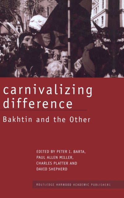 Book cover of: Carnivalizing Difference. By: Peter I. Barta
