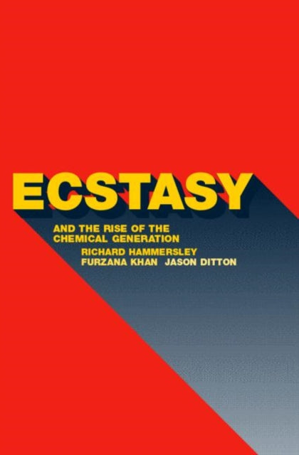 Book cover of: Ecstasy and the Rise of the Chemical Generation. By: Jason Ditton