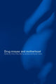Book cover of: Drug Misuse and Motherhood