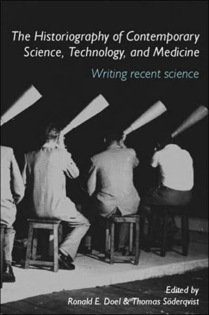 Book cover of: Historiography of Contemporary Science, Technology, and Medicine