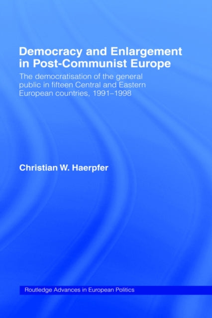 Book cover of: Democracy and Enlargement in Post-Communist Europe
