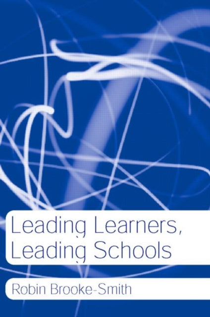 Book cover of: Leading Learners, Leading Schools
