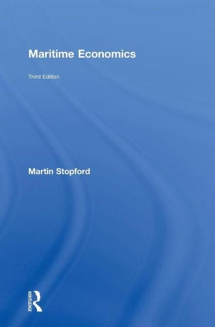 Book cover of: Maritime Economics 3e. By: Martin Stopford