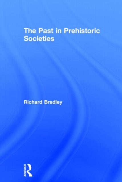 Book cover of: Past in Prehistoric Societies