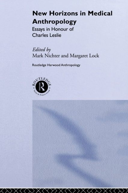 Book cover of: New Horizons in Medical Anthropology. By: Mark Nichter