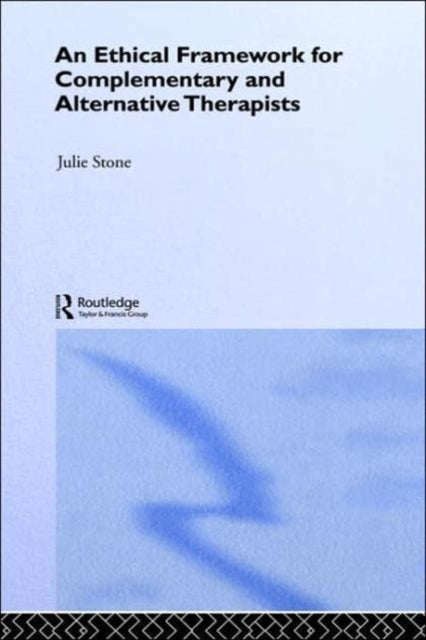 Book cover of: Ethical Framework for Complementary and Alternative Therapists