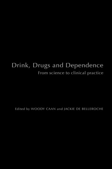 Book cover of: Drink, Drugs and Dependence. By: Woody Caan