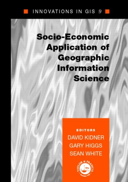 Book cover of: Socio-Economic Applications of Geographic Information Science