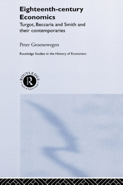 Book cover of: Eighteenth Century Economics. By: Pet Groenewegen