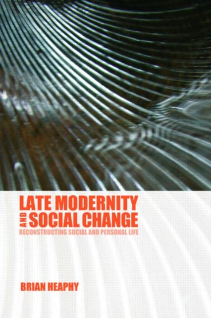 Book cover of: Late Modernity and Social Change. By: Brian Heaphy