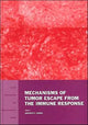 Book cover of: Mechanisms of Tumor Escape from the Immune Response. By: A Ochoa